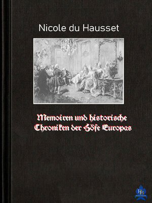 cover image of Memoiren und historische Chroniken der Höfe Europas